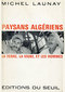 PAYSANS ALGÉRIENS - LA TERRE LA VIGNE ET LES HOMMES