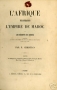 L'AFRIQUE FRANCAISE - L’EMPIRE DU MAROC ET LES DESERTS DU SAHARA