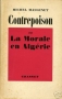 CONTREPOISON OU LA MORALE EN ALGÉRIE