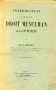 INTRODUCTION À L’ETUDE DU DROIT MUSULMAN ALGÉRIEN