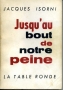 JUSQU’AU BOUT DE NOTRE PEINE