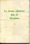 LA FEMME ALGÉRIENNE DANS LA RÉVOLUTION