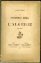 LE GOUVERNEMENT GÉNÉRAL DE L’ALGÉRIE 1891-1897