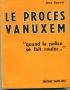 LE PROCES VANUXEN - QUAND LA POLICE SE FAIT ROULER