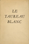 LE TAUREAU BLANC