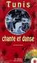 TUNIS CHANTE ET DANSE