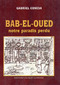 BAB-EL-OUED, NOTRE PARADIS PERDU