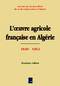 L'ŒUVRE AGRICOLE FRANÇAISE EN ALGÉRIE (1830-1962)