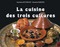 LA CUISINE DES TROIS CULTURES